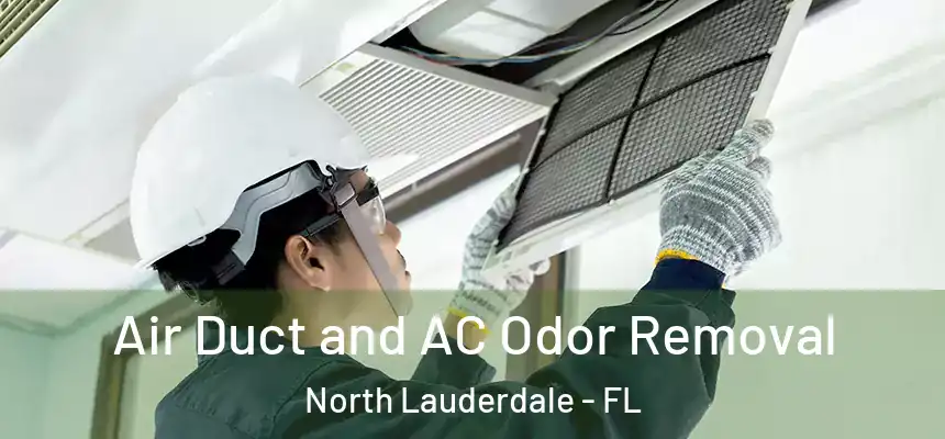 Air Duct and AC Odor Removal North Lauderdale - FL