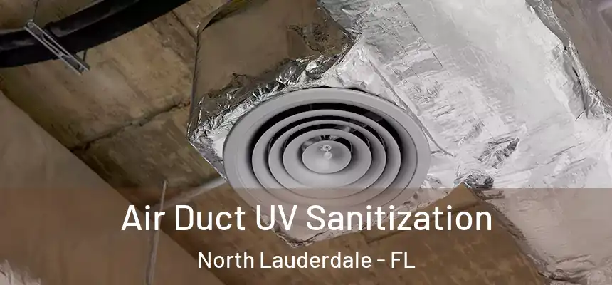 Air Duct UV Sanitization North Lauderdale - FL