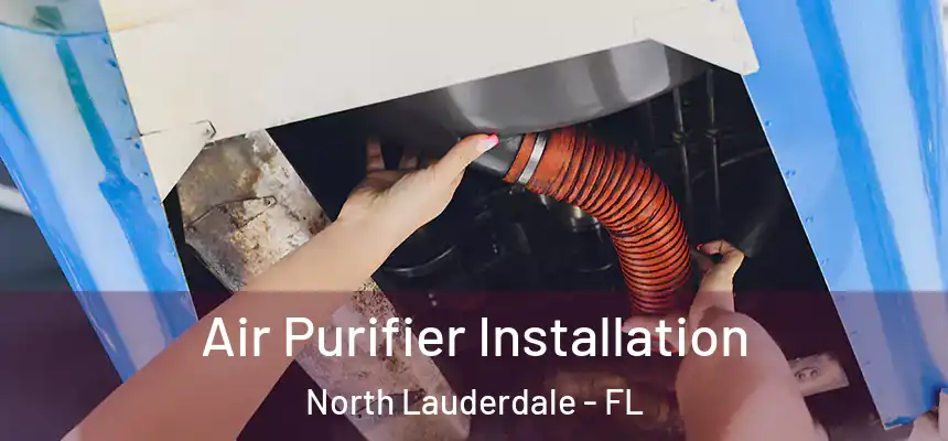 Air Purifier Installation North Lauderdale - FL
