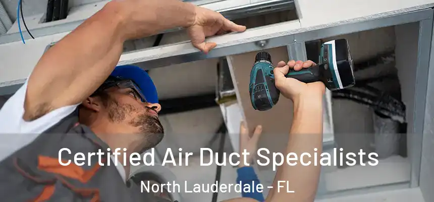  Certified Air Duct Specialists North Lauderdale - FL