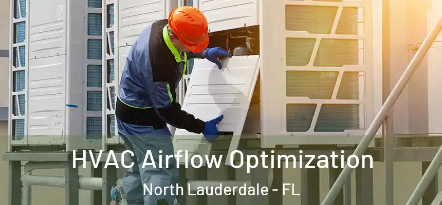  HVAC Airflow Optimization North Lauderdale - FL