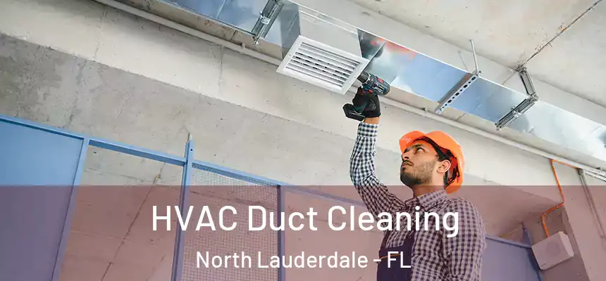 HVAC Duct Cleaning North Lauderdale - FL