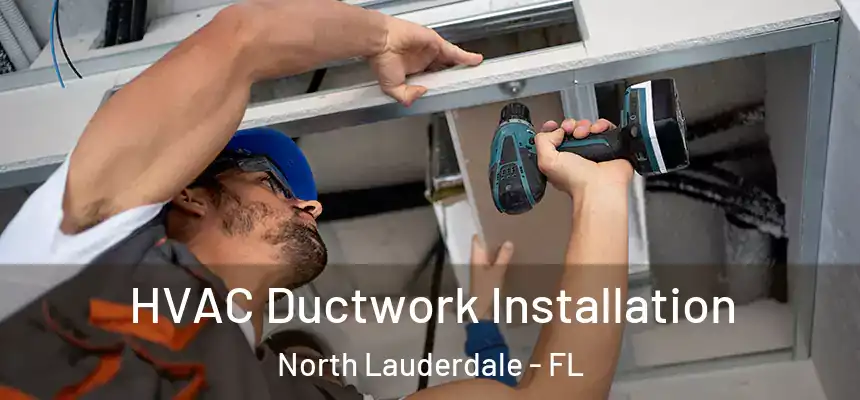 HVAC Ductwork Installation North Lauderdale - FL