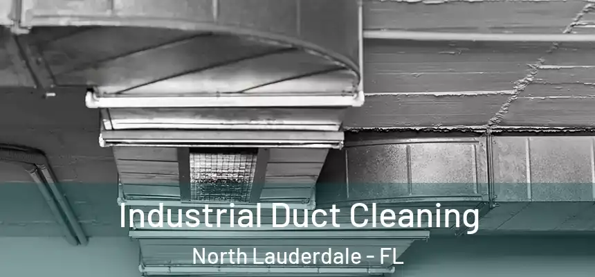 Industrial Duct Cleaning North Lauderdale - FL