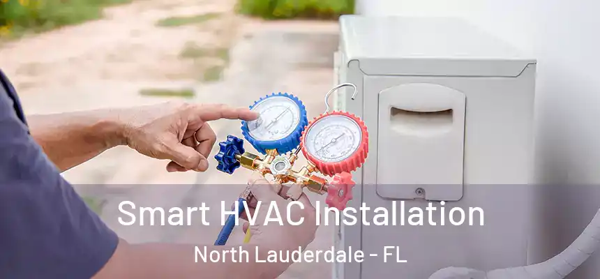 Smart HVAC Installation North Lauderdale - FL