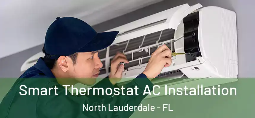  Smart Thermostat AC Installation North Lauderdale - FL